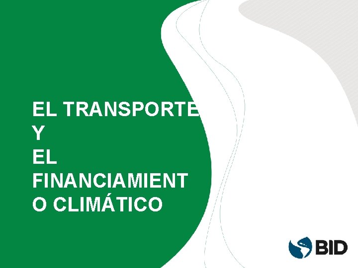 EL TRANSPORTE Y EL FINANCIAMIENT O CLIMÁTICO 