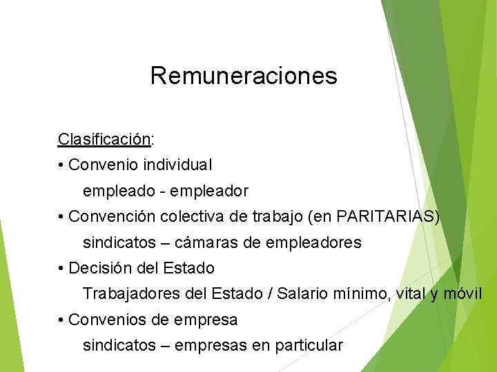 Remuneraciones Clasificación: • Convenio individual empleado - empleador • Convención colectiva de trabajo (en Remuneraciones Clasificación: • Convenio individual empleado - empleador • Convención colectiva de trabajo (en