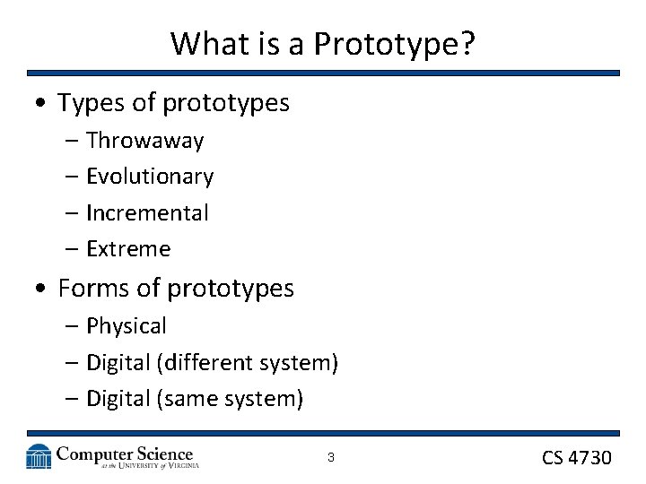 What is a Prototype? • Types of prototypes – Throwaway – Evolutionary – Incremental