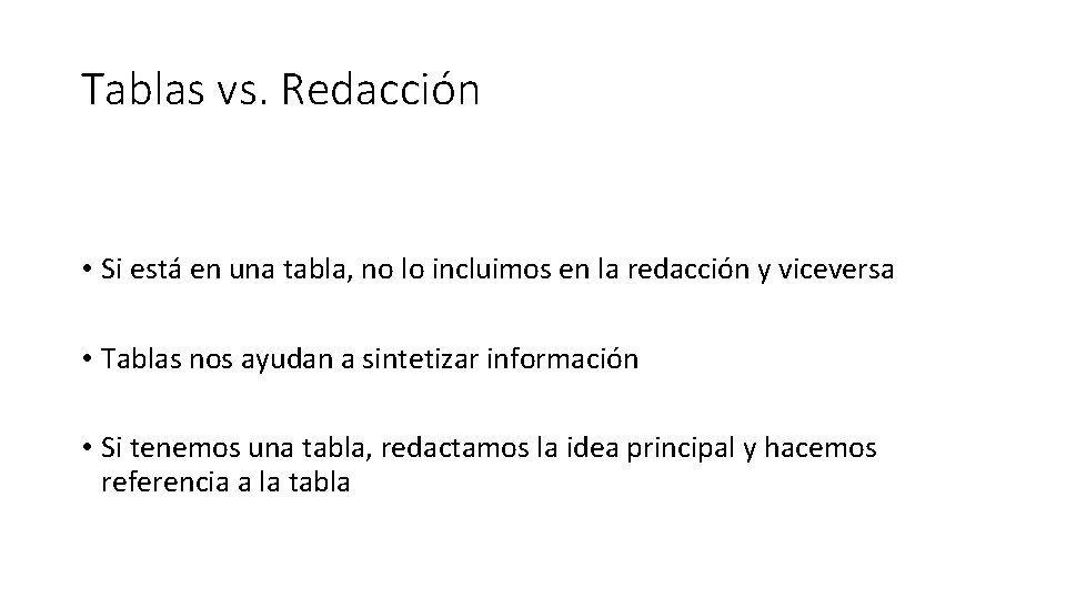 Tablas vs. Redacción • Si está en una tabla, no lo incluimos en la