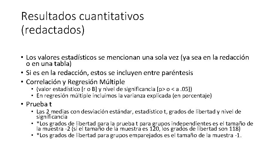 Resultados cuantitativos (redactados) • Los valores estadísticos se mencionan una sola vez (ya sea