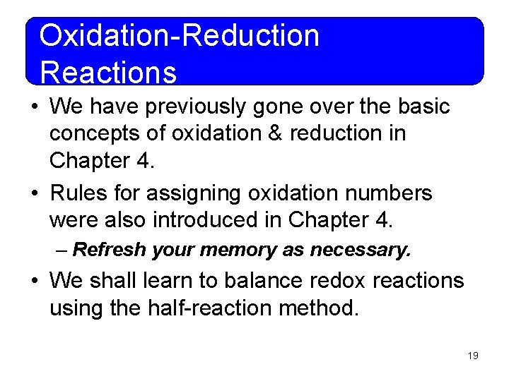 Oxidation-Reduction Reactions • We have previously gone over the basic concepts of oxidation &