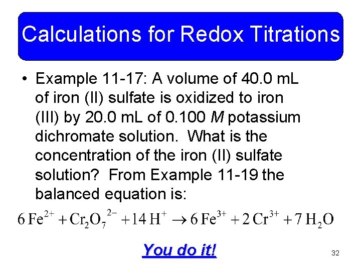 Calculations for Redox Titrations • Example 11 -17: A volume of 40. 0 m.