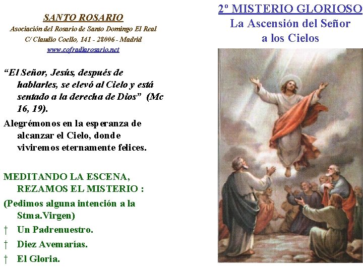 SANTO ROSARIO Asociación del Rosario de Santo Domingo El Real C/ Claudio Coello, 141