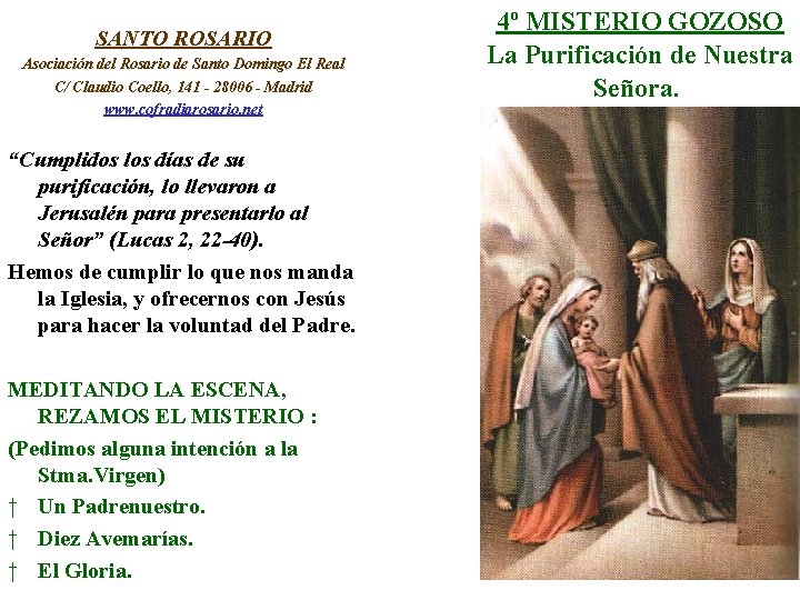 SANTO ROSARIO Asociación del Rosario de Santo Domingo El Real C/ Claudio Coello, 141