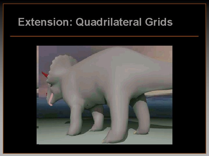 Extension: Quadrilateral Grids 