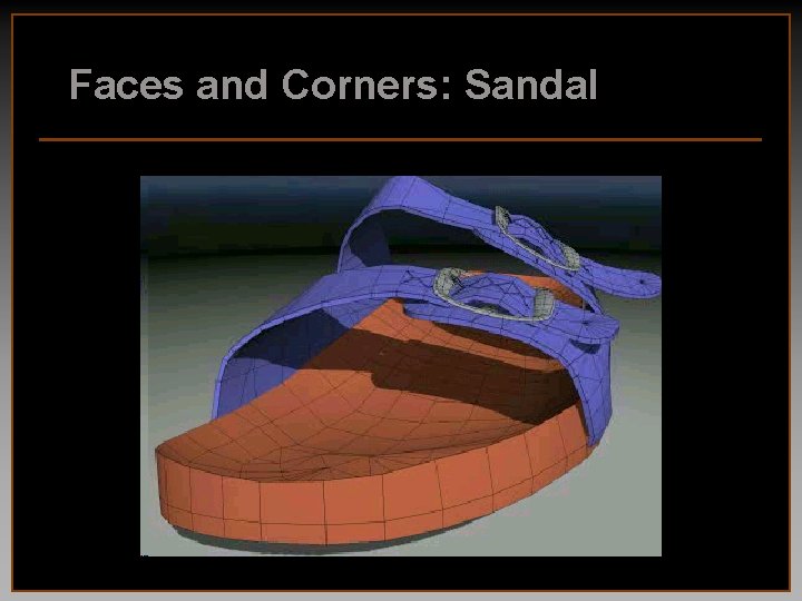 Faces and Corners: Sandal 