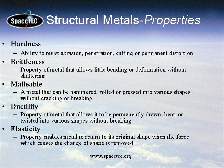 Structural Metals-Properties • Hardness – Ability to resist abrasion, penetration, cutting or permanent distortion