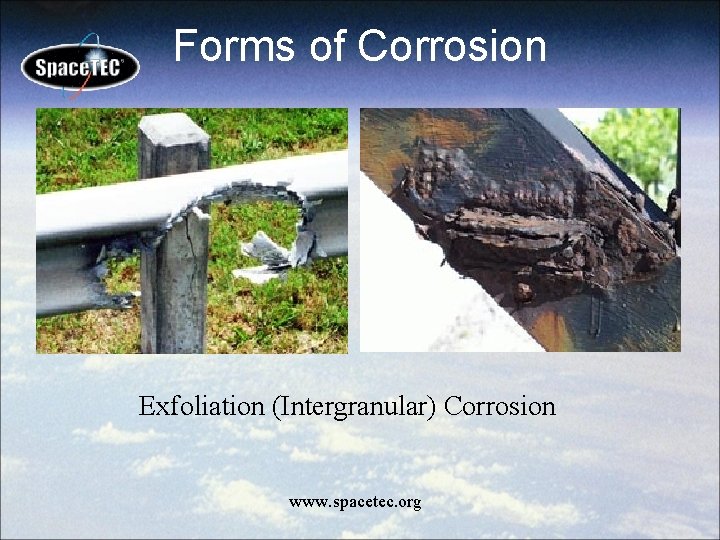 Forms of Corrosion Exfoliation (Intergranular) Corrosion www. spacetec. org 