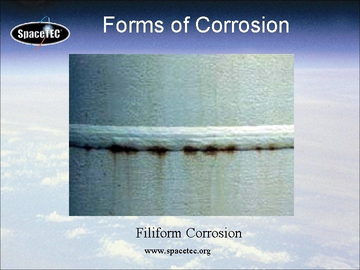 Forms of Corrosion Filiform Corrosion www. spacetec. org 