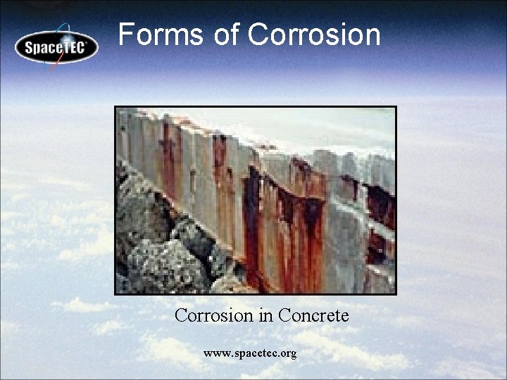 Forms of Corrosion in Concrete www. spacetec. org 