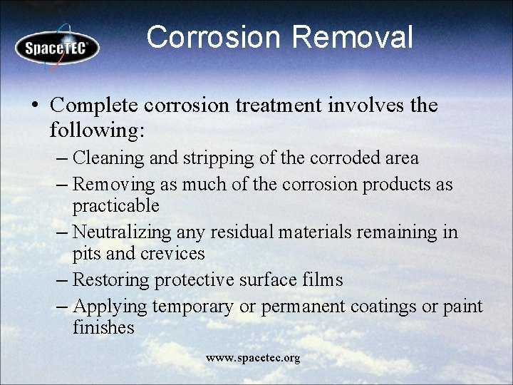 Corrosion Removal • Complete corrosion treatment involves the following: – Cleaning and stripping of