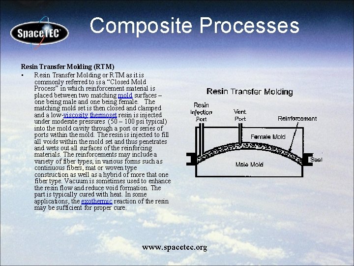 Composite Processes Resin Transfer Molding (RTM) • Resin Transfer Molding or RTM as it