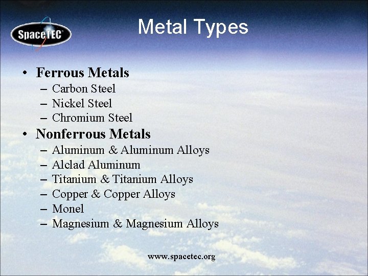 Metal Types • Ferrous Metals – Carbon Steel – Nickel Steel – Chromium Steel