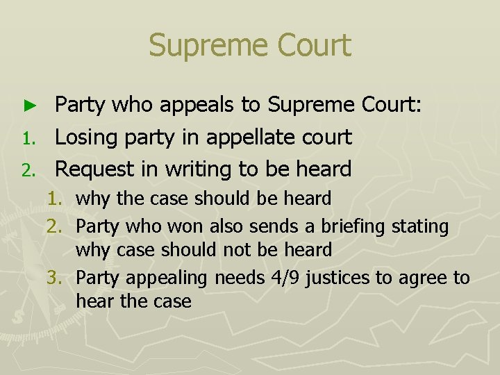 Supreme Court Party who appeals to Supreme Court: 1. Losing party in appellate court