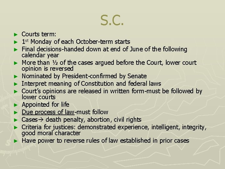 S. C. ► ► ► Courts term: 1 st Monday of each October-term starts