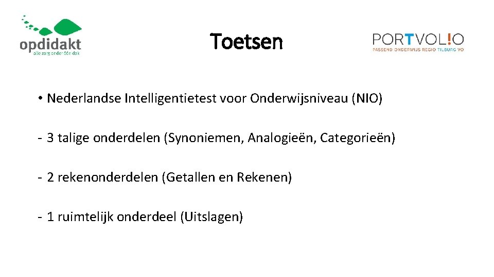Toetsen • Nederlandse Intelligentietest voor Onderwijsniveau (NIO) - 3 talige onderdelen (Synoniemen, Analogieën, Categorieën)