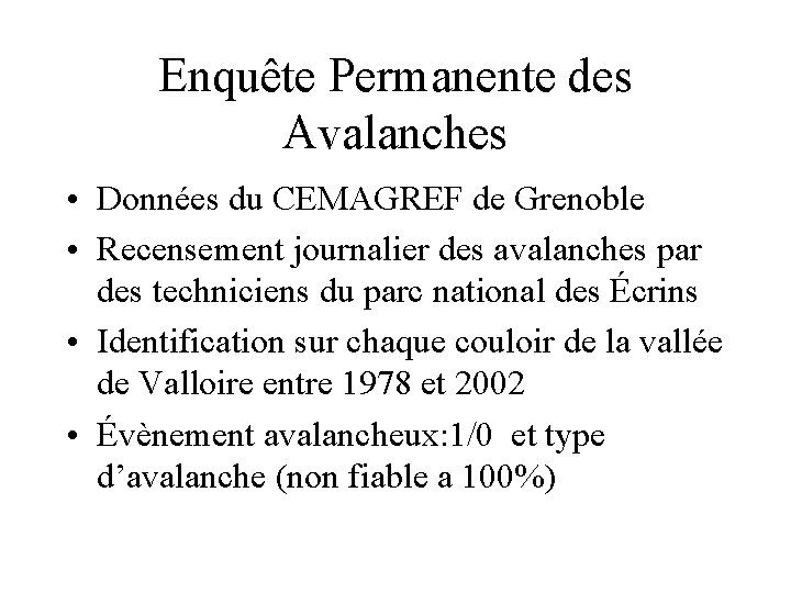 Enquête Permanente des Avalanches • Données du CEMAGREF de Grenoble • Recensement journalier des