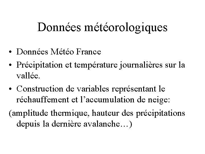 Données météorologiques • Données Météo France • Précipitation et température journalières sur la vallée.