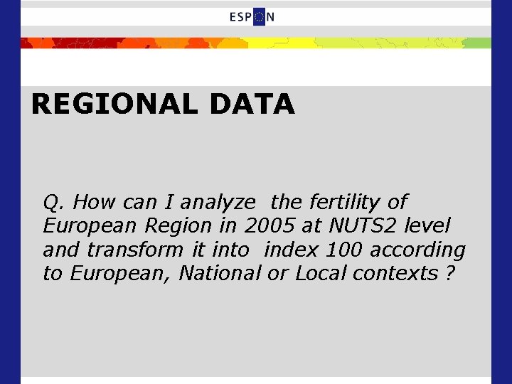 REGIONAL DATA Q. How can I analyze the fertility of European Region in 2005