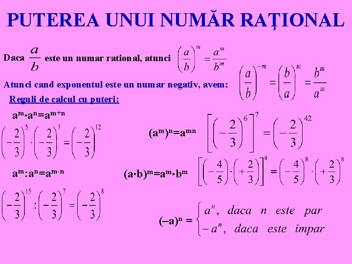 PUTEREA UNUI NUMĂR RAŢIONAL Daca este un numar rational, atunci Atunci cand exponentul este
