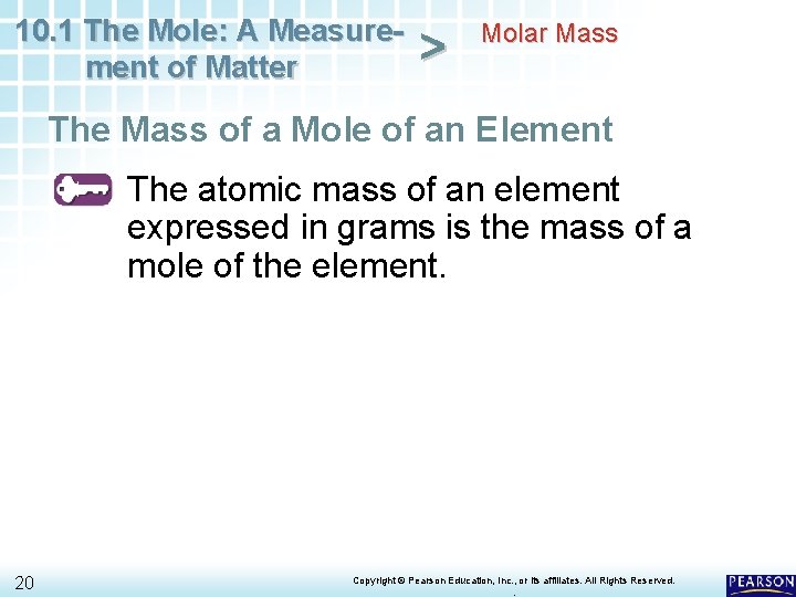 10. 1 The Mole: A Measurement of Matter > Molar Mass The Mass of