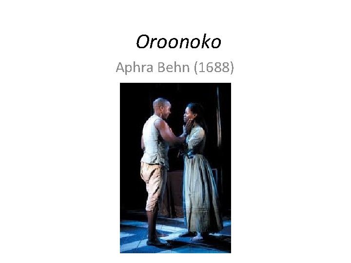 Oroonoko Aphra Behn (1688) 