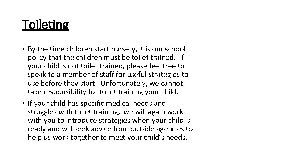 Toileting • By the time children start nursery, it is our school policy that