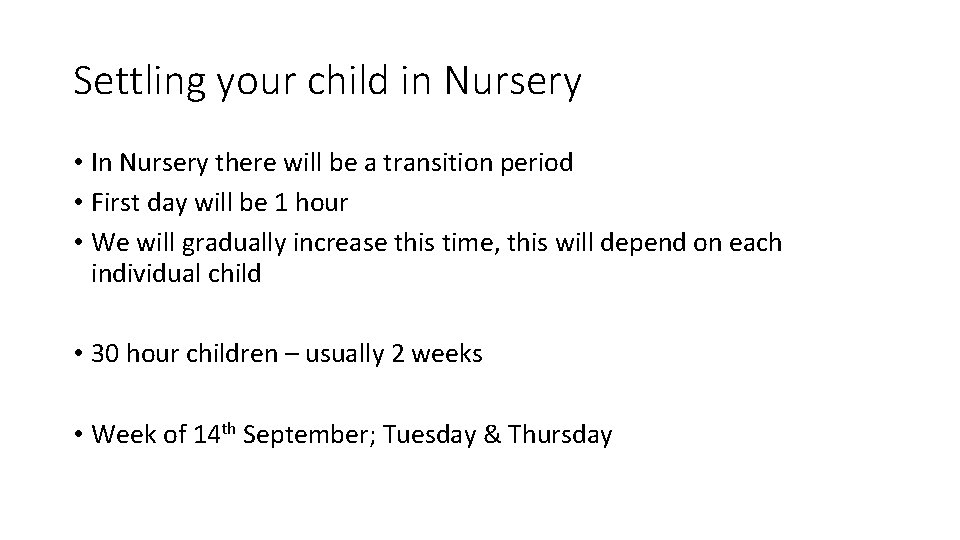 Settling your child in Nursery • In Nursery there will be a transition period