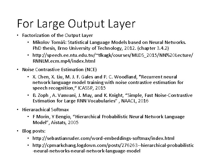 For Large Output Layer • Factorization of the Output Layer • Mikolov Tomáš: Statistical