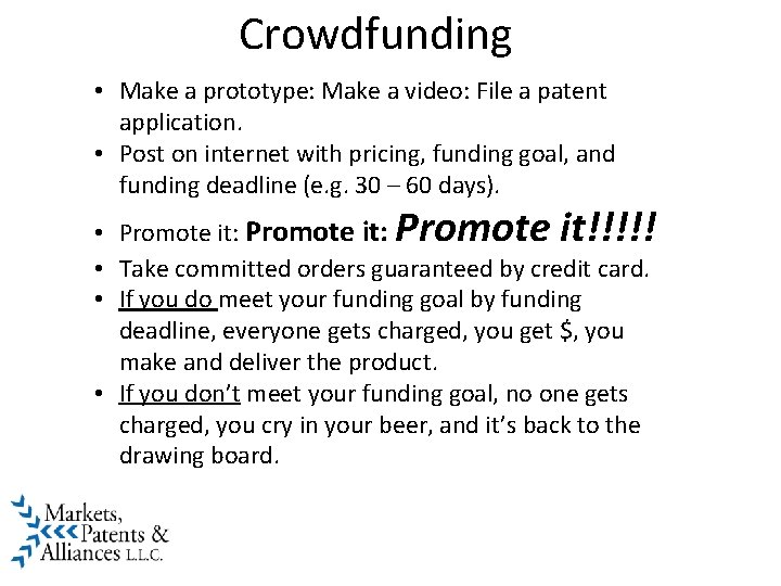 Crowdfunding • Make a prototype: Make a video: File a patent application. • Post
