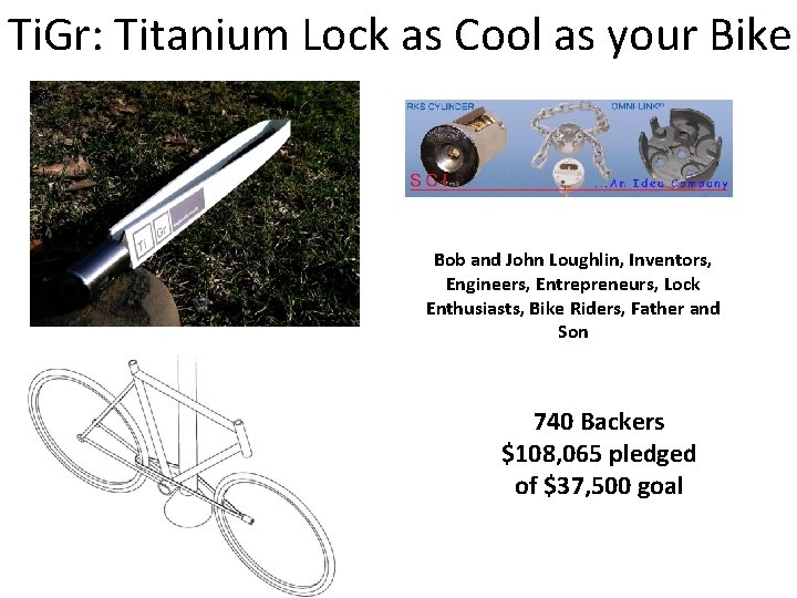 Ti. Gr: Titanium Lock as Cool as your Bike Bob and John Loughlin, Inventors,