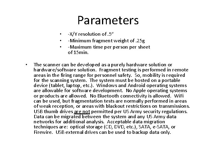 Parameters • • -X/Y resolution of. 5” -Minimum fragment weight of. 25 g -Maximum Parameters • • -X/Y resolution of. 5” -Minimum fragment weight of. 25 g -Maximum