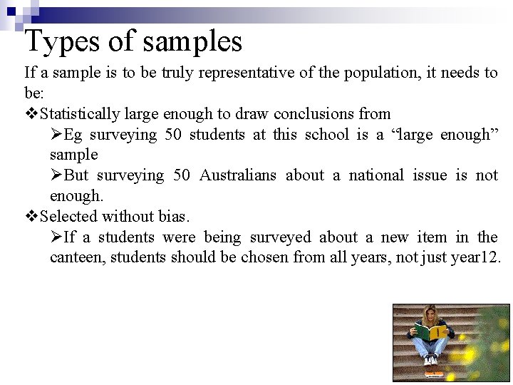 Types of samples If a sample is to be truly representative of the population,