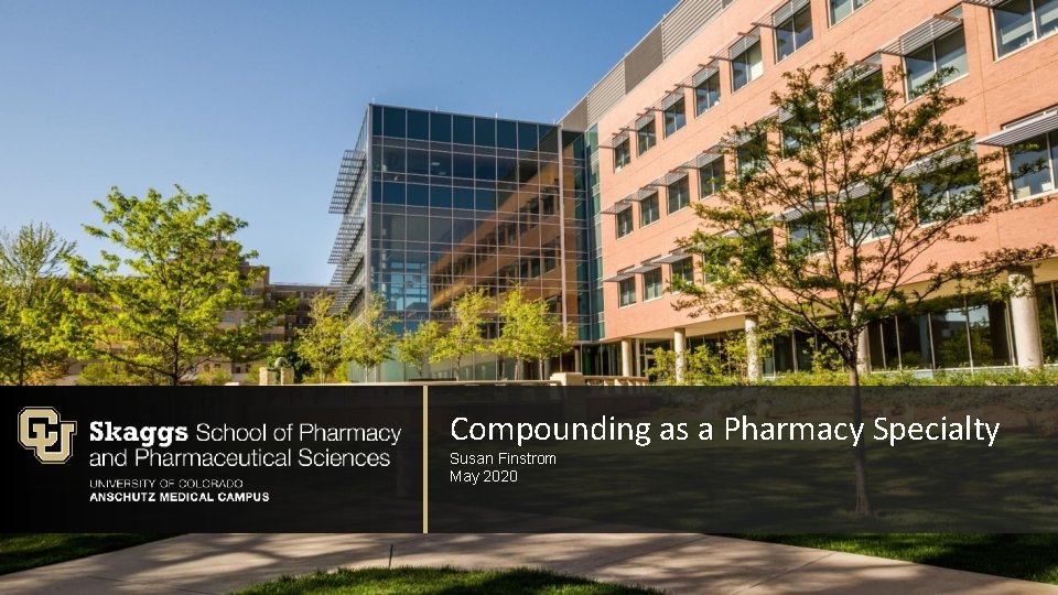 Compounding as a Pharmacy Specialty Susan Finstrom May 2020 