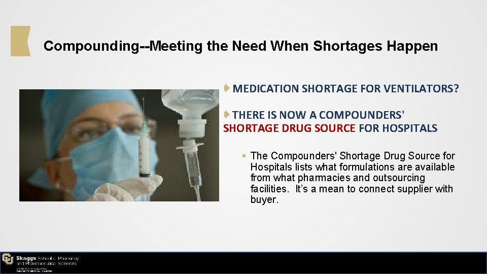 Compounding--Meeting the Need When Shortages Happen ➧ MEDICATION SHORTAGE FOR VENTILATORS? ➧ THERE IS