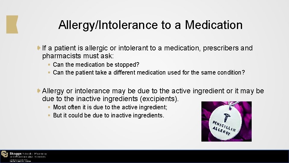 Allergy/Intolerance to a Medication ➧ If a patient is allergic or intolerant to a