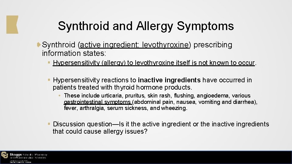 Synthroid and Allergy Symptoms ➧ Synthroid (active ingredient: levothyroxine) prescribing information states: § Hypersensitivity
