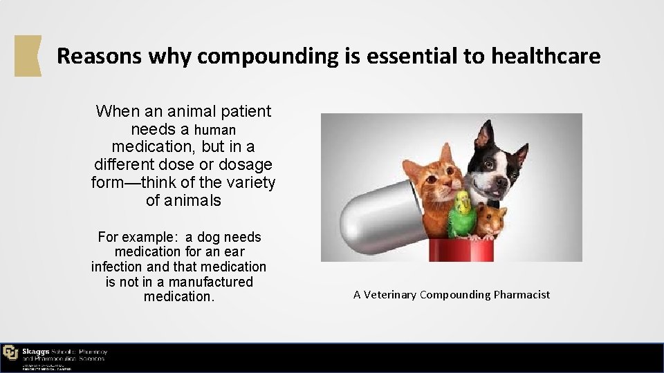 Reasons why compounding is essential to healthcare When an animal patient needs a human