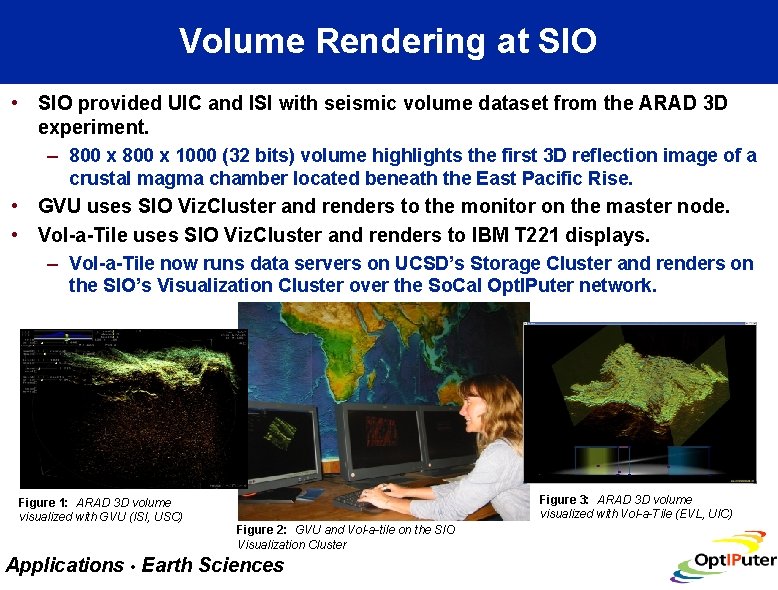 Volume Rendering at SIO • SIO provided UIC and ISI with seismic volume dataset