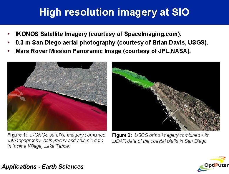 High resolution imagery at SIO • IKONOS Satellite Imagery (courtesy of Space. Imaging. com).