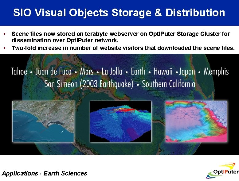 SIO Visual Objects Storage & Distribution • • Scene files now stored on terabyte