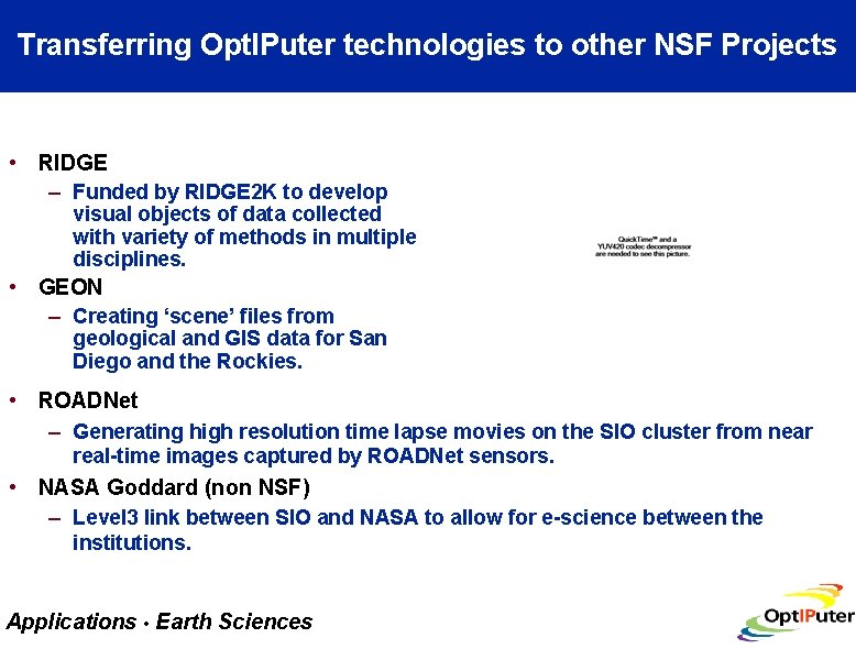 Transferring Opt. IPuter technologies to other NSF Projects • RIDGE – Funded by RIDGE