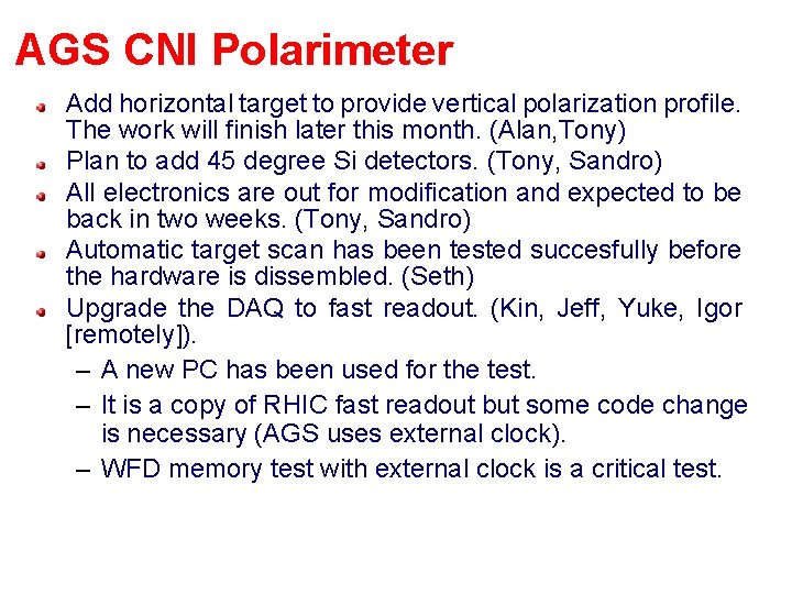 AGS CNI Polarimeter Add horizontal target to provide vertical polarization profile. The work will