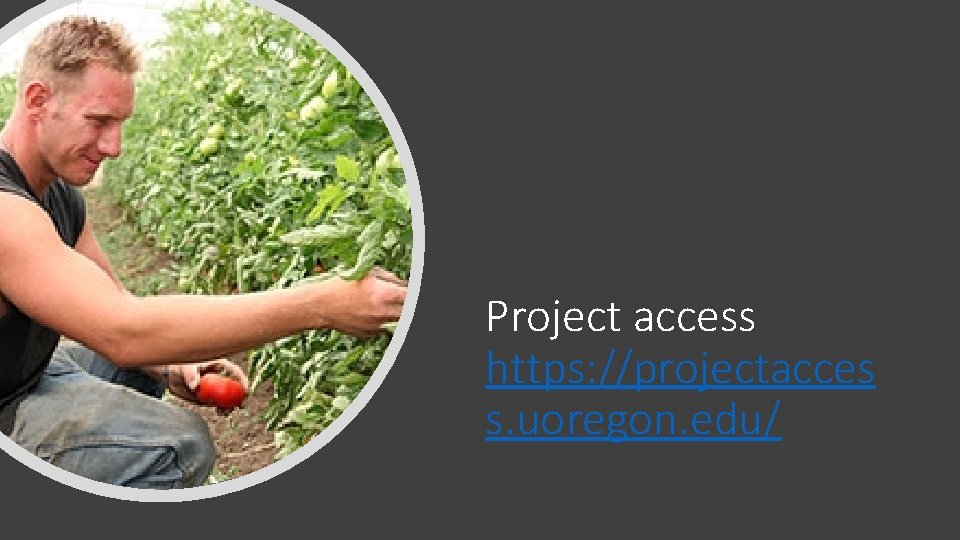 Project access https: //projectacces s. uoregon. edu/ 