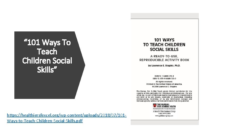 “ 101 Ways To Teach Children Social Skills” https: //healthiersfexcel. org/wp-content/uploads/2018/07/101 Ways-to-Teach-Children-Social-Skills. pdf 