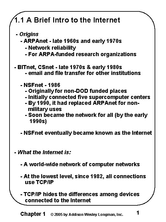 1. 1 A Brief Intro to the Internet - Origins - ARPAnet - late