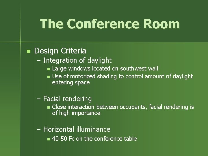 The Conference Room n Design Criteria – Integration of daylight n n Large windows