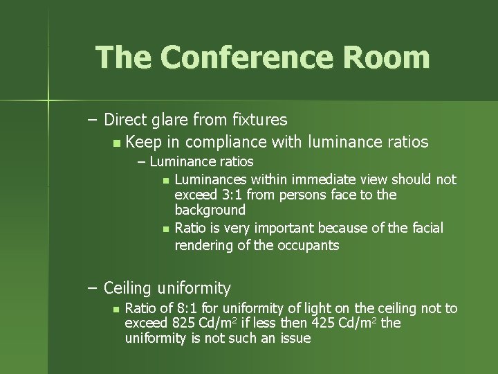 The Conference Room – Direct glare from fixtures n Keep in compliance with luminance