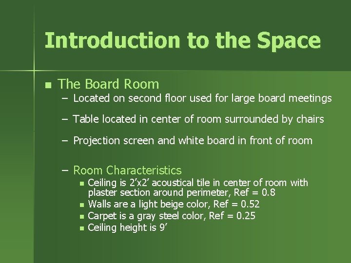 Introduction to the Space n The Board Room – Located on second floor used